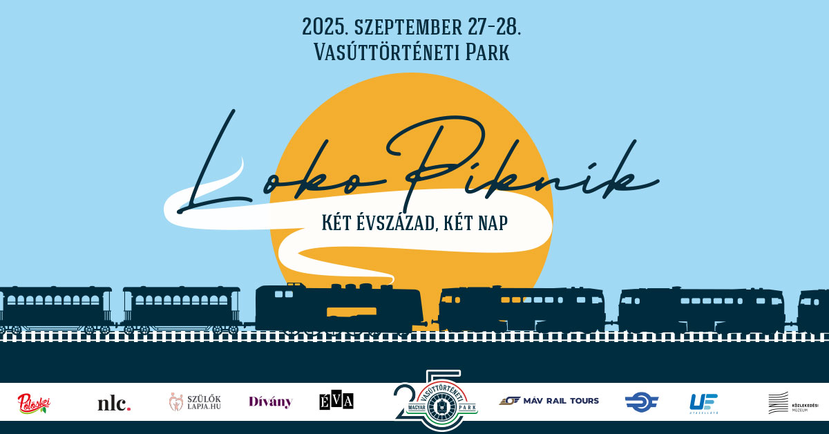 Ide vidd el az unokádat!  Szuper családi programok várnak szeptember 27-én és 28-án LokoPiknik rendezvényén a Vasúttörténeti Parkban