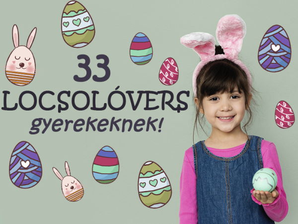 Húsvéti versek gyerekeknek: 33 locsolóvers húsvétra, amit megtaníthatsz a gyermekednek, unokádnak