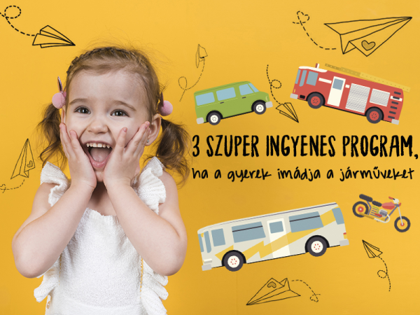 Gyermeknap, pünkösd 2019: Ide vidd el a gyereket, ha imádja a járműveket!  - 3 szuper ingyenes program 